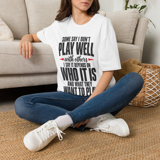 "I Don’t Play Well With Others" Funny Graphic T-Shirt