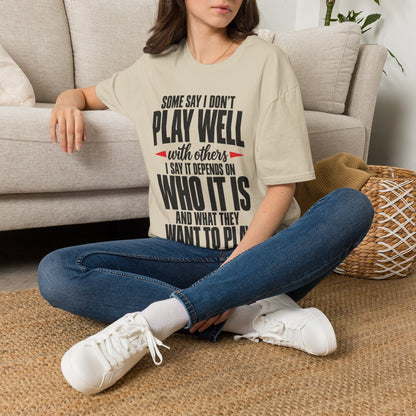 "I Don’t Play Well With Others" Funny Graphic T-Shirt