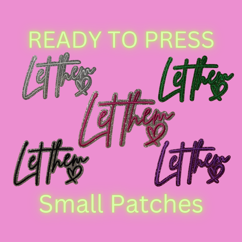 Let Them Small Patches – Ready to Press | Glitter & Embroidered Appliqué for Hats, Bags, & Clothing