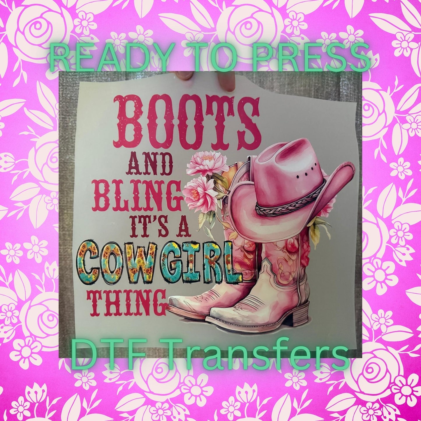 Boots and Bling It’s a Cowgirl Thing DTF Transfer – Western Vibe Ready to Press Heat Transfer