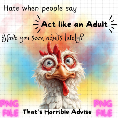 Crazy Chicken PNG – Funny Sarcastic “Act Like an Adult” Bird Sublimation Design (Digital Download)