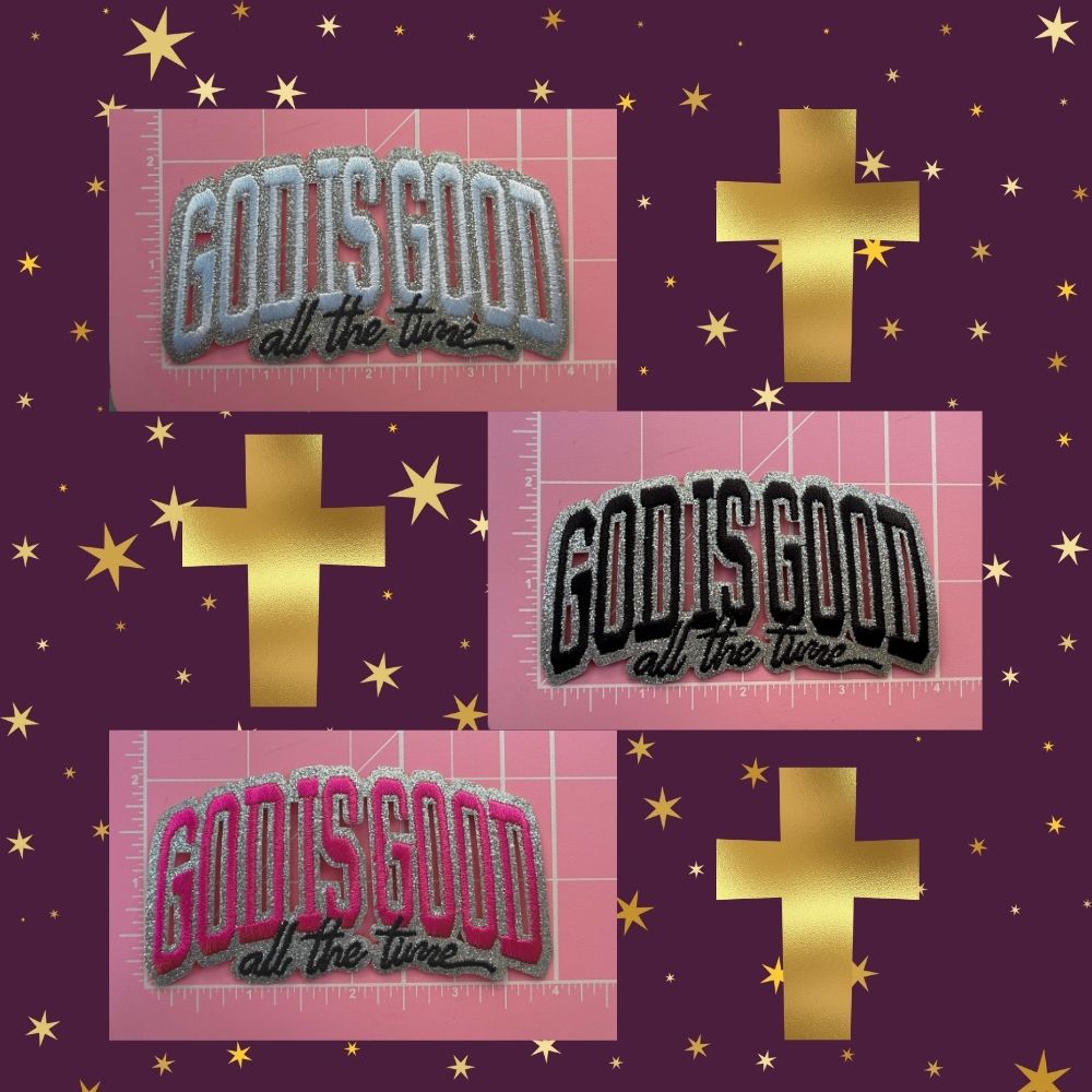 God Is Good All the Time Embroidered Glitter Patch – Christian Iron-On Patch for Hats, Shirts & Bags