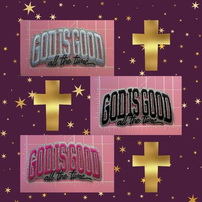 God Is Good All the Time Embroidered Glitter Patch – Christian Iron-On Patch for Hats, Shirts & Bags