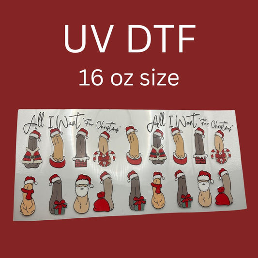 All I Want For Christmas UV DTF Cup Wrap | 16 oz Glass Cup | Funny Adult Christmas Design | Ready to Press UV DTF Transfer