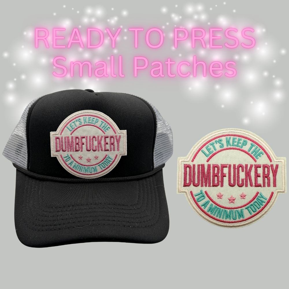 READY TO PRESS Small Patches – “Let’s Keep the Dumbfuckery to a Minimum” & 8 Ball Ace of Spades Design – Iron-On Hat Patches