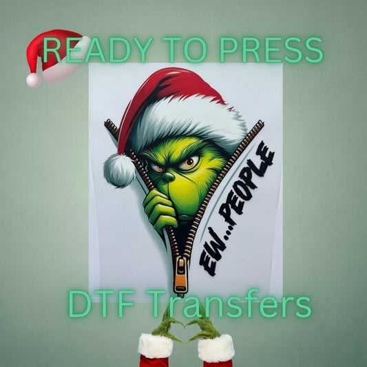 Grinchy EW People!! Christmas DTF Transfer – Ready to Press Heat Transfer for Shirts, Hoodies & Totes