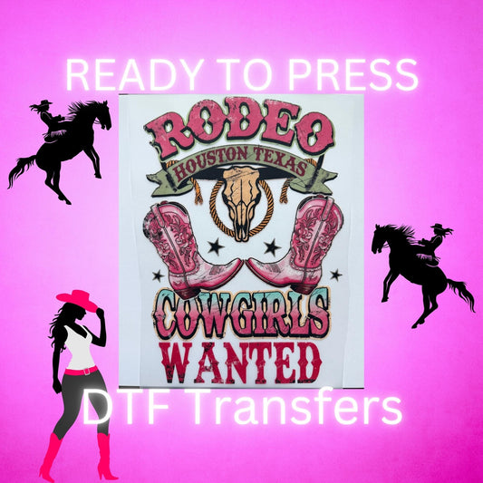 Rodeo Houston Texas Cowgirls Wanted DTF Transfer – Ready to Press Heat Transfer