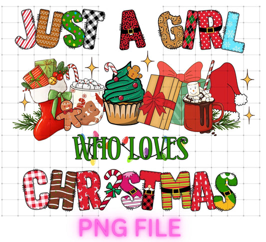 Just A Girl Who Loves Christmas PNG – Holiday Sublimation Digital Download