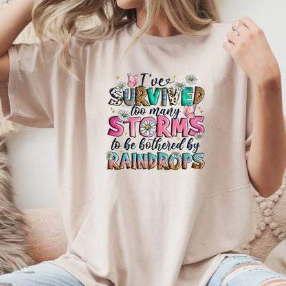 I’ve Survived Too Many Storms DTF Transfer – Inspirational Butterfly & Floral Quote | 10" Adult Size | Ready to Press Heat Transfer