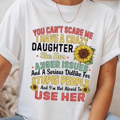 Funny Crazy Daughter DTF Transfer – Sunflower Anger Issues Mom Humor Heat Press (10in & 12in Ready to Press)